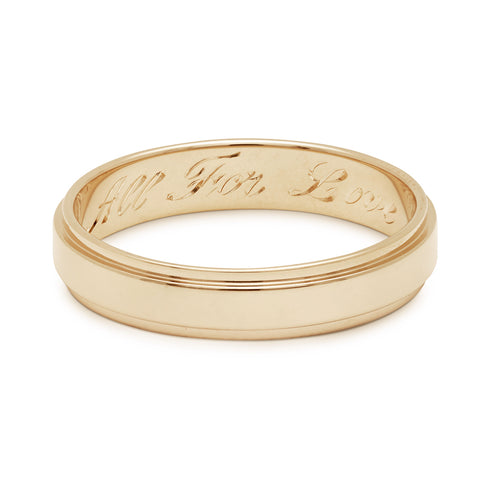 A yellow gold flat edge solid gold band with "All For Love" engraved on the inside., Yellow Gold
